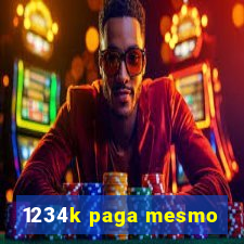 1234k paga mesmo